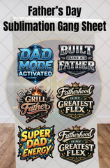 Father’s Day Sublimation Gang Sheet | Dad Mode Activated & Fatherhood Designs | Ready to Press Transfers