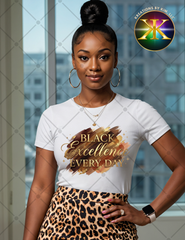 Black Excellence Every Day Sublimation Shirt Transfer