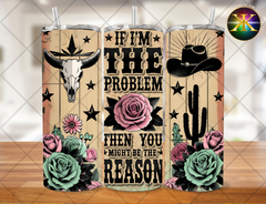 If Im The Problem Sublimation Transfer Wrap