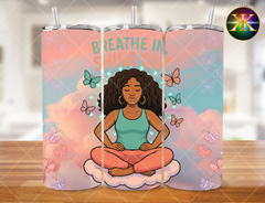 Digital Download Breathe In Shine Out 20 Ounce Tumbler Design (NOT A PHYSICAL ITEM)