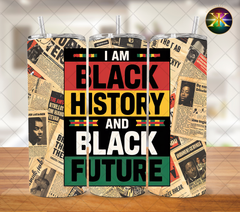 I Am Black History & Black Future Sublimation Transfer Wrap