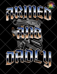 Digital Download Armed and Dadly PNG Design (NOT A PHYSICAL ITEM)