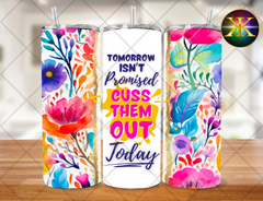 Tomorrow Isn't Promised Sublimation Transfer Wrap