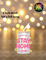 Stay Home Club 4 Inch UV Decal