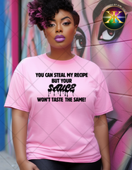 Screen Print You Can Steal My Recipe But Your Sauce Wont Taste The Same Transfer