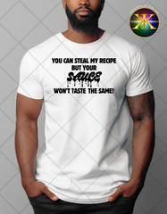 Screen Print You Can Steal My Recipe But Your Sauce Wont Taste The Same Transfer