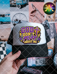 God Dont Play About Me Sublimation Hat Transfer