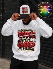 You Can’t Starve Someone Sublimation Shirt & Hat Transfer