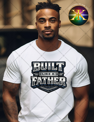 Built Like A Father Sublimation Shirt Transfer