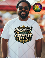 Fatherhood Is My Greatest Flex Sublimation Shirt Transfer
