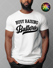 Screen Print Busy Raising Ballers Transfer