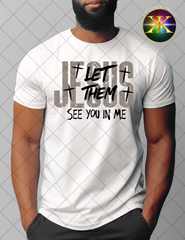 Let Them See You Sublimation Shirt Transfer