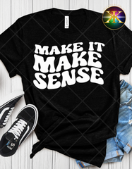 Screen Print Make It Make Sense Transfer