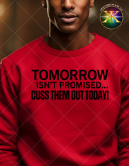 Screen Print Tomorrow Isnt Promised Transfer