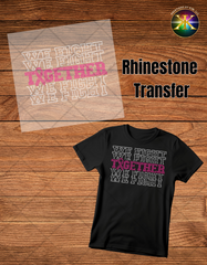 Rhinestone We Fight Together Transfer